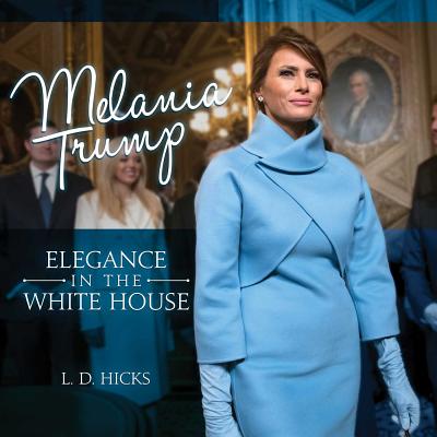 Melania Trump: White House Elegance