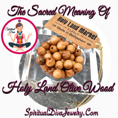 The Sacred Meaning of Holy Land Olive Wood Spiritual Diva Jewelry