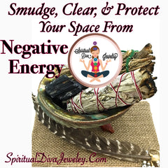 How To Smudge, Clear, and Protect Your Space From Negative Energy - spiritual Diva Jewelry
