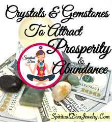 Crystals gemstones prosperity abundance spiritual Diva Jewery