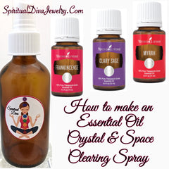 Make a DIY Essential Oil Negative Energy Crystal Clearing Spray- Spiritual Diva Jewelry