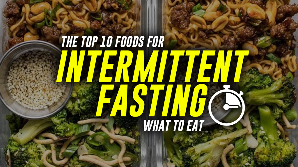 The Top 10 Foods For Intermittent Fasting What To Eat Re Fitness International 8124