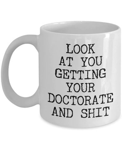 Look at You Getting Your Doctorate Mug