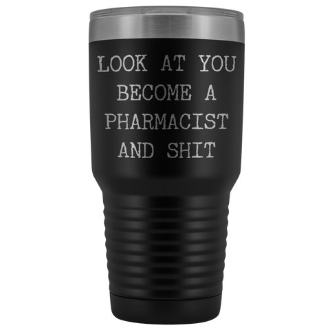 Look at You Becoming a Pharmacist Tumbler