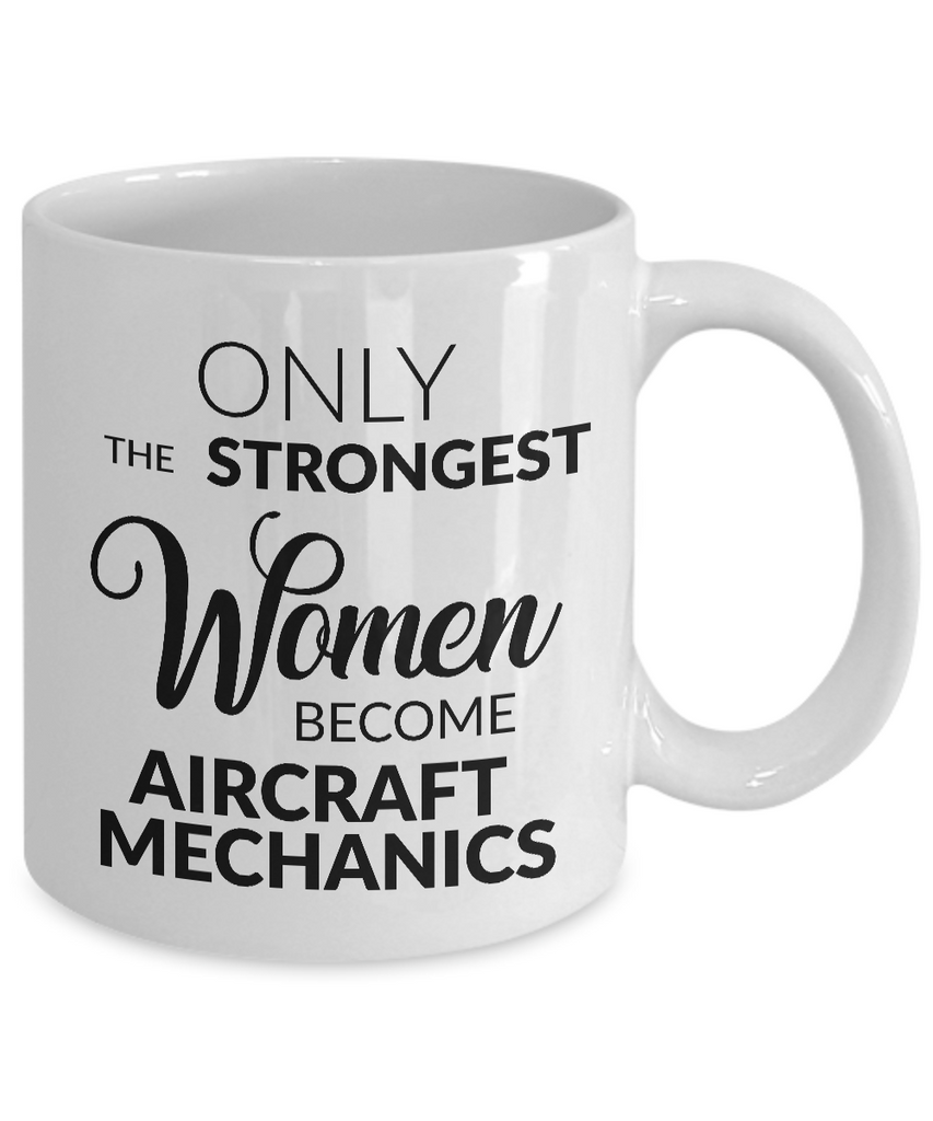 Aircraft Mechanic Gifts Only The Strongest Women Become Mec Hollywood Twine