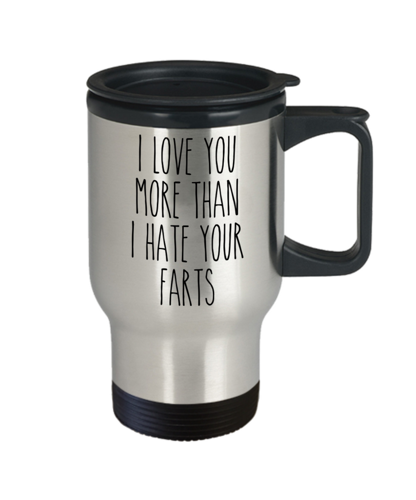 I Love You More Than I Hate Your Farts Mug Valentine S Day Coffee Cup Cute But Rude