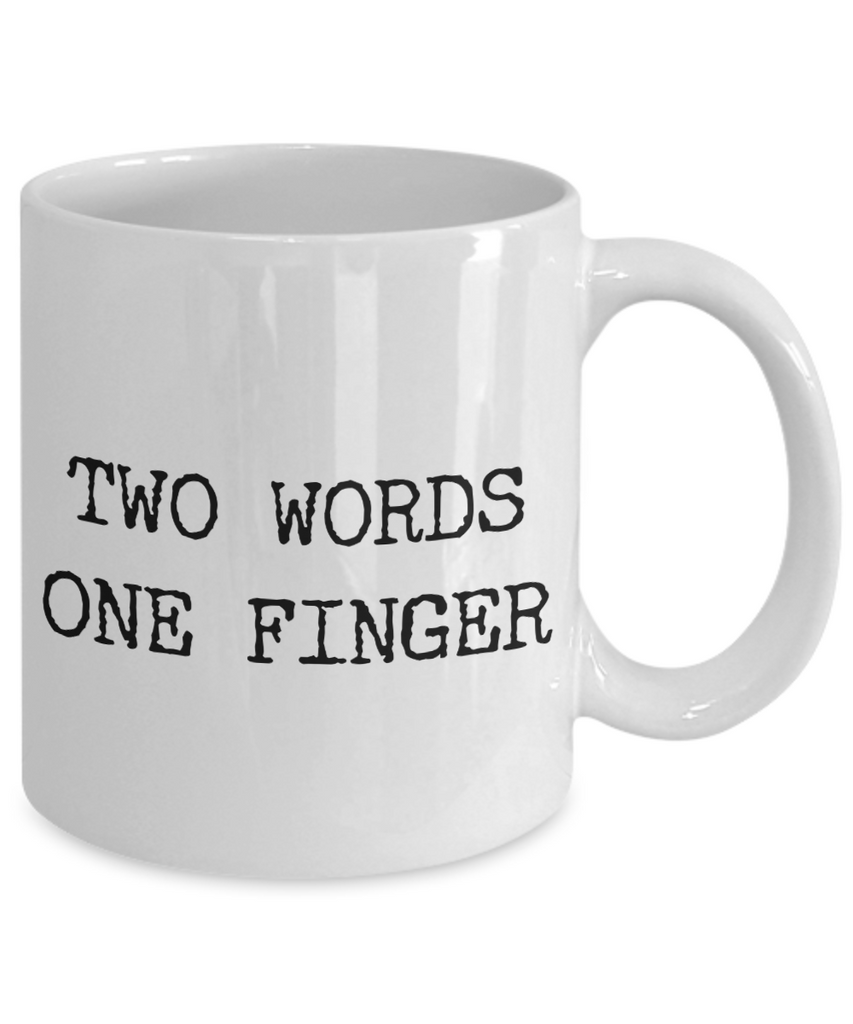 Sarcastic Coffee Mugs Two Words One Finger Rude Ceramic Coffee Cup