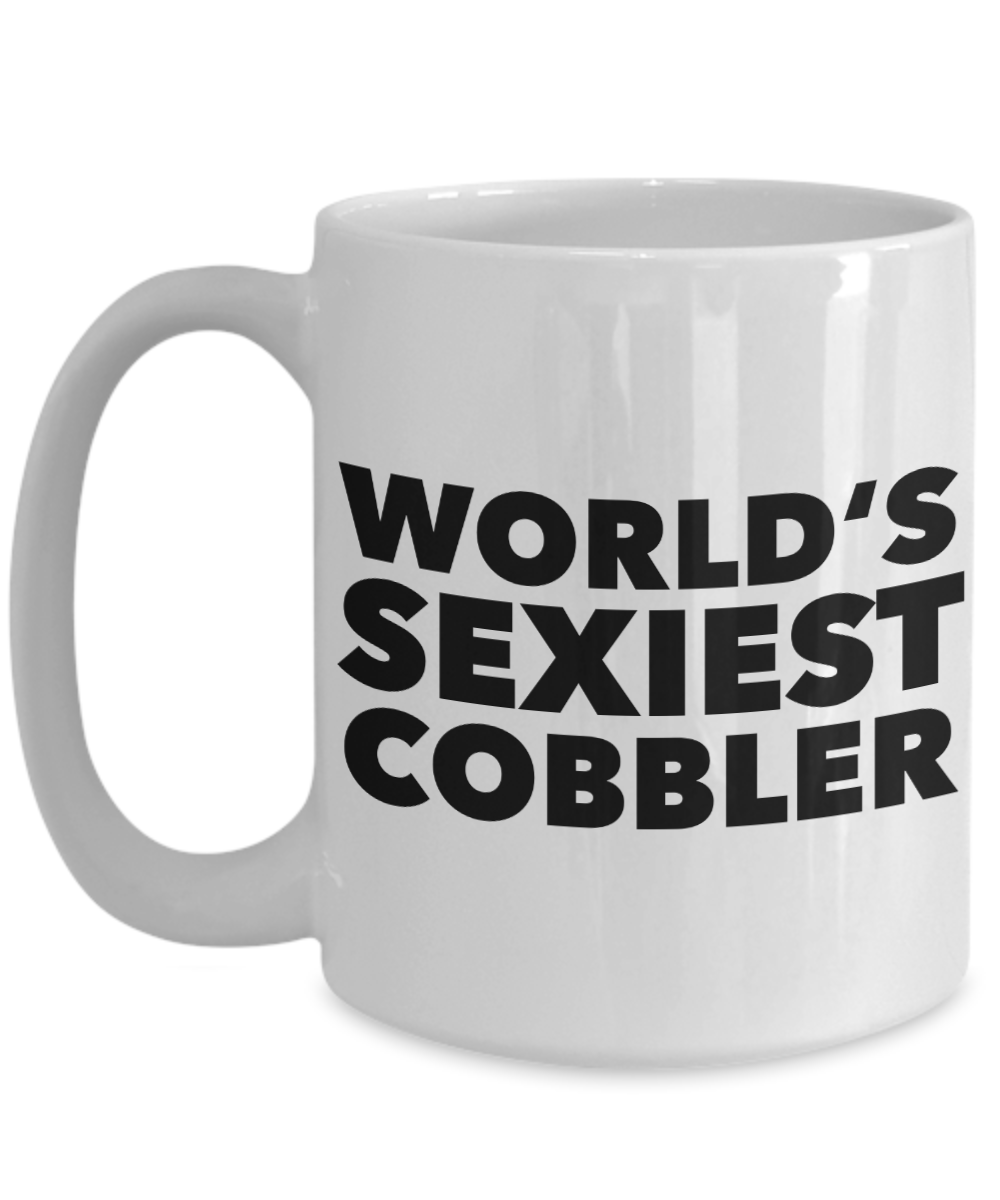 World's Sexiest Cobbler Mug Gift Ceramic Coffee Cup