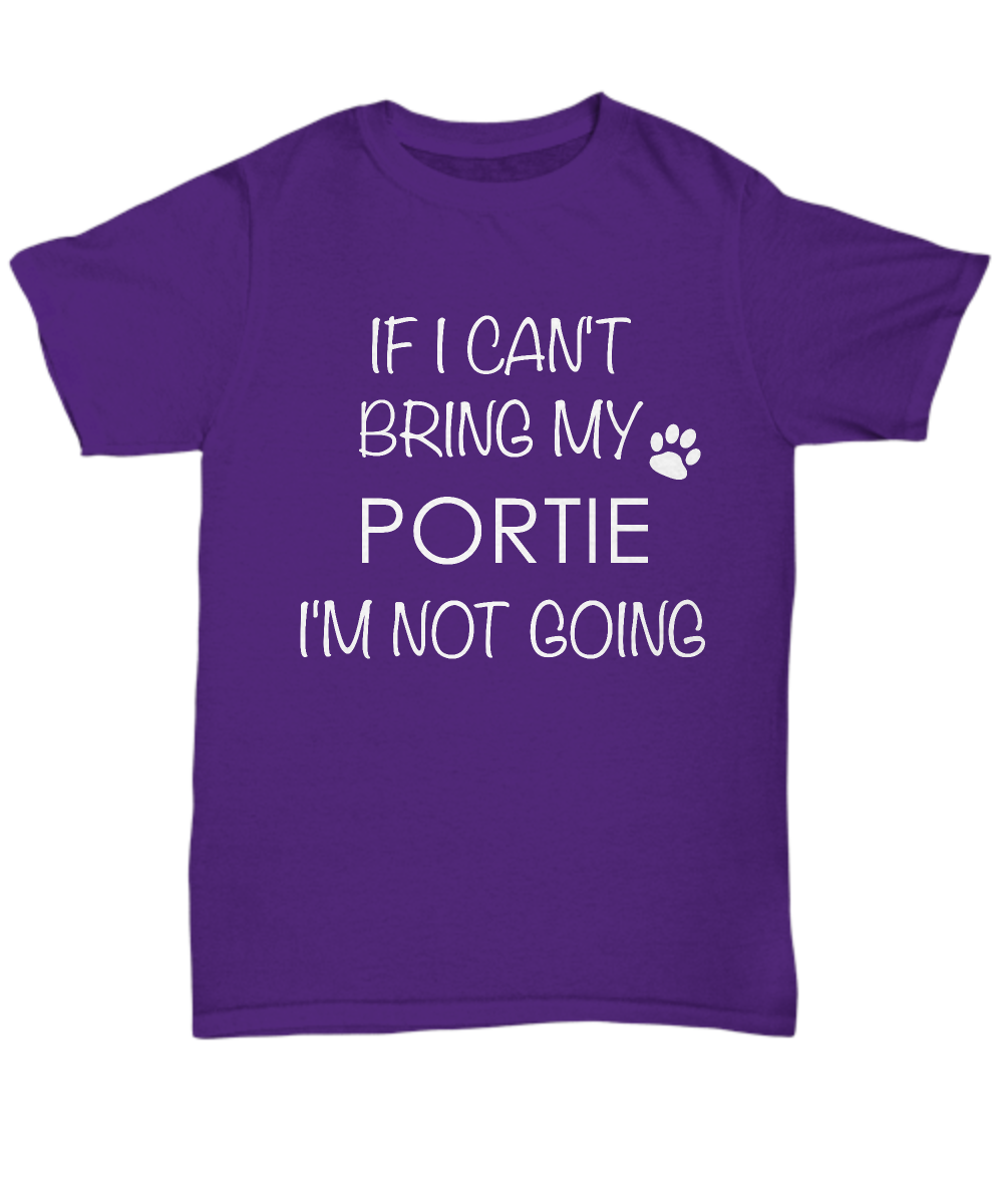 Portuguese Water Dog Shirts - If I Can't Bring My Portie I'm Not Going Unisex Portie T-Shirt