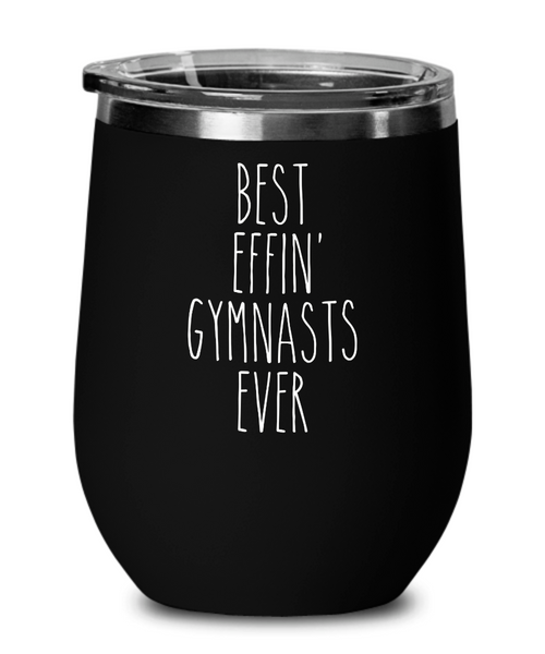 Gift For Gymnasts Best Effin' Gymnasts Ever Insulated Wine Tumbler 12oz Travel Cup Funny Coworker Gifts