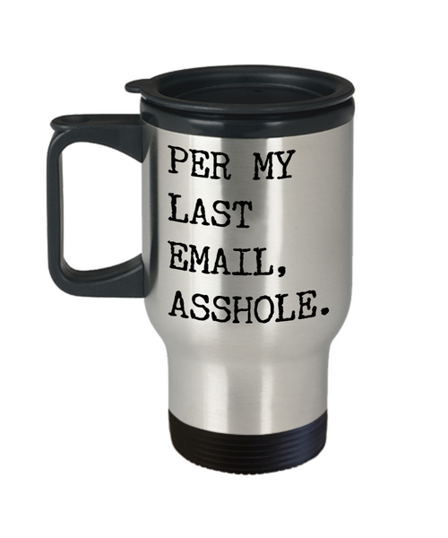 Per My Last Email Travel Mug Funny Coworker Gift Coffee Cup