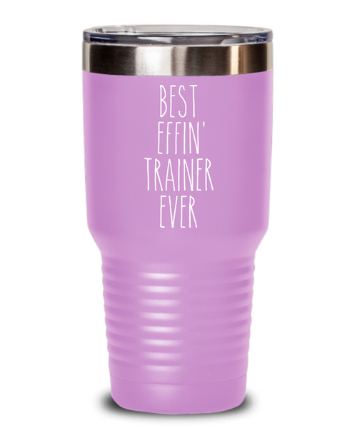 Gift For Trainer Best Effin' Trainer Ever Insulated Drink Tumbler Travel Cup Funny Coworker Gifts