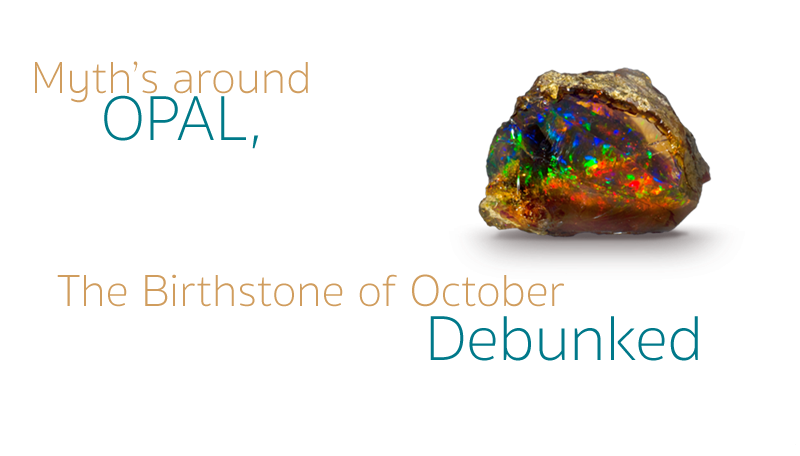 opal myths debunked