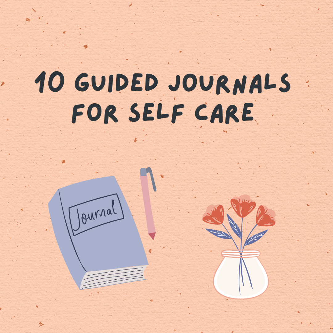 10 Guided Journals for Self Care + 10 Journal Prompts for Self