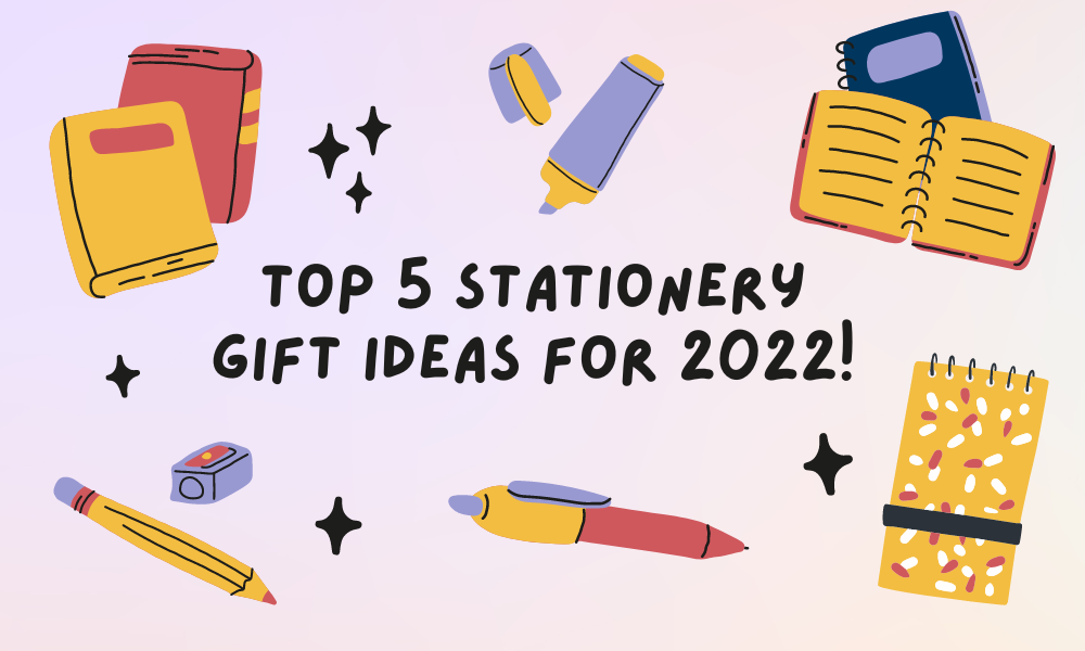 Top 5 Stationery Gift Ideas for 2022