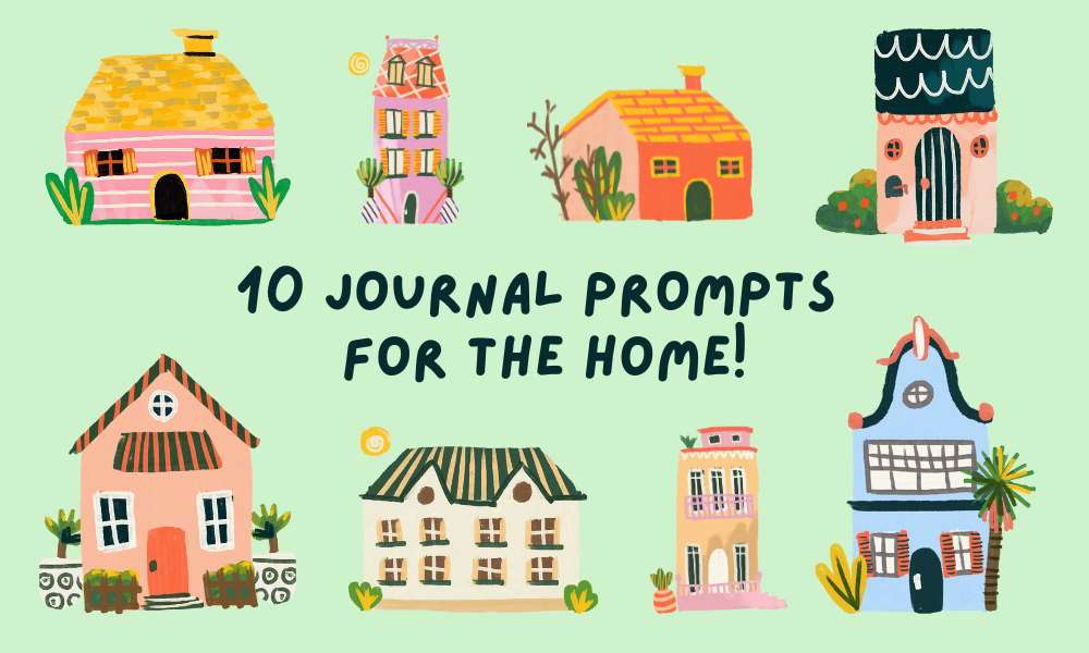 10 Journal Prompts for the Home