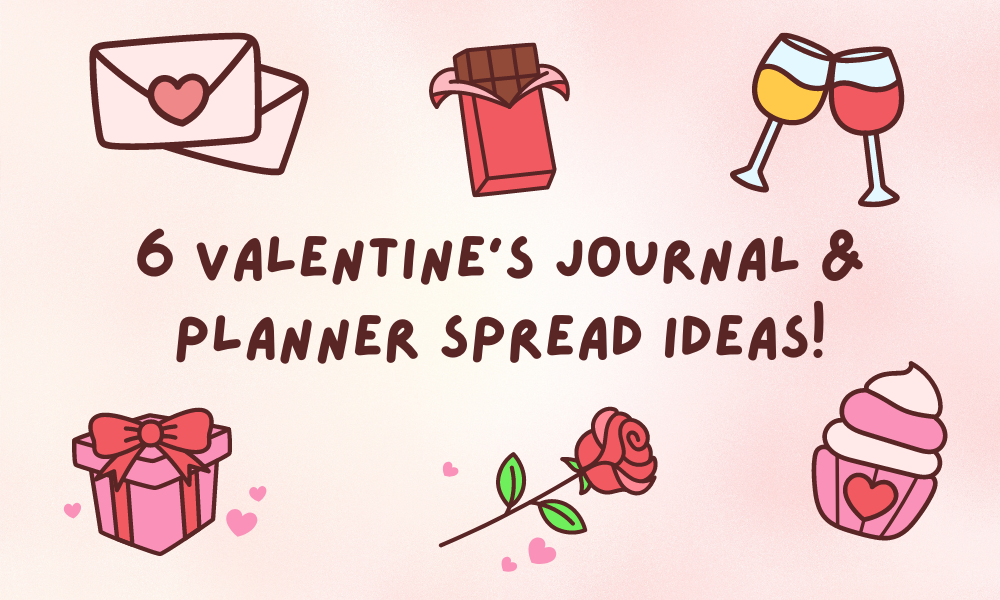 6 Valentine's Journal & Planner Spread Ideas!