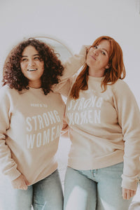 Here's To Strong Women Sweatshirt in Unisex