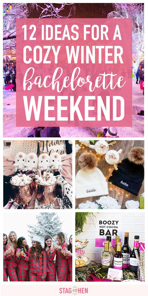 12 Cozy Ideas For A Winter Bachelorette Party Stag Hen