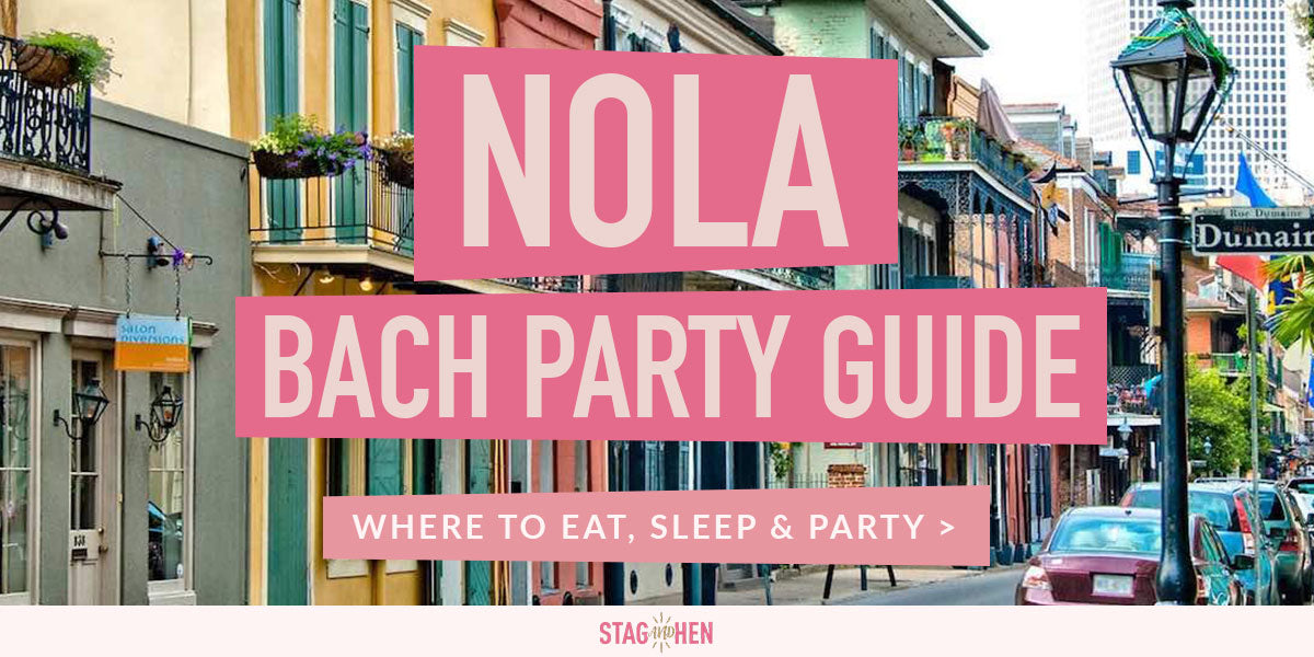 New Orleans Bachelorette Party Guide | Stag & Hen