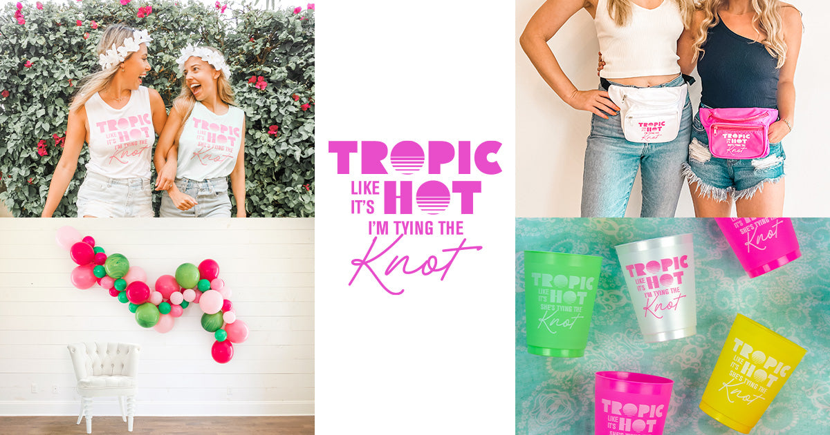 Bachelorette Party Theme Ideas | Tropic Like It's Hot, She's Tying The Knot