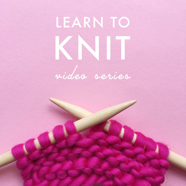 Video Series Learn To Knit Brooklyn Craft Company