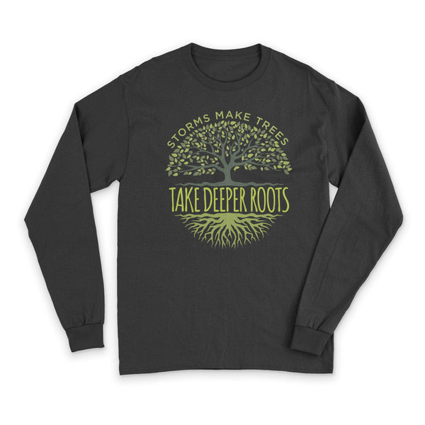 Storms Make Trees Take Deeper Roots – SoulfulWear