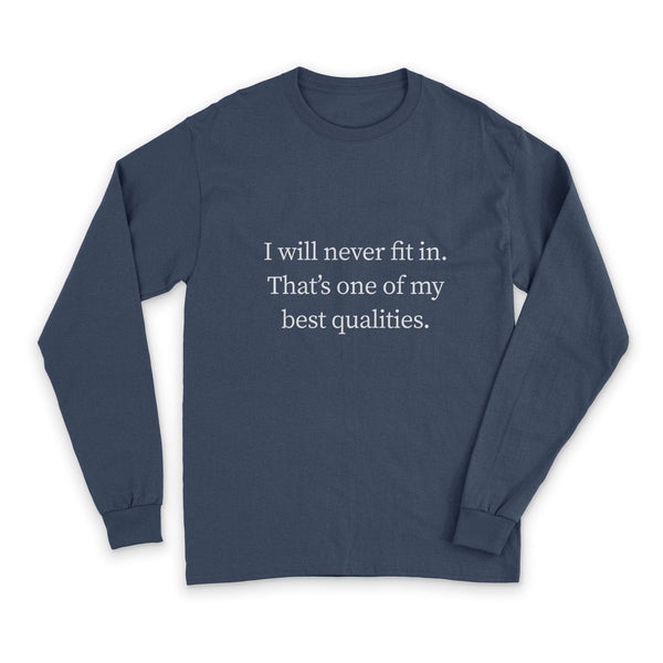 I Will Never Fit In. That's One Of My Best Qualities – SoulfulWear