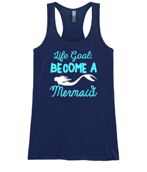 Life Goal Become A Mermaid – SoulfulWear