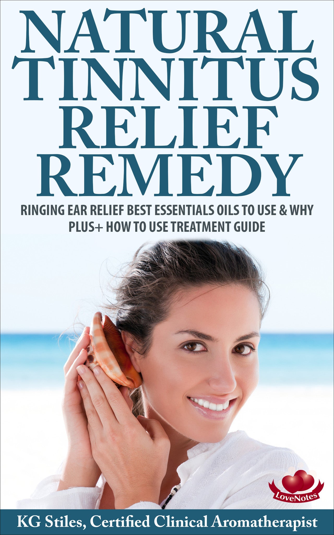 Natural Tinnitus Relief – Ringing Ear Relief Remedy – By KG Stiles