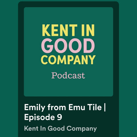 green background with yellow, pink, and white letters that say "Kent in Good Company Podcast- Emily from Emu Tile Episode 9"