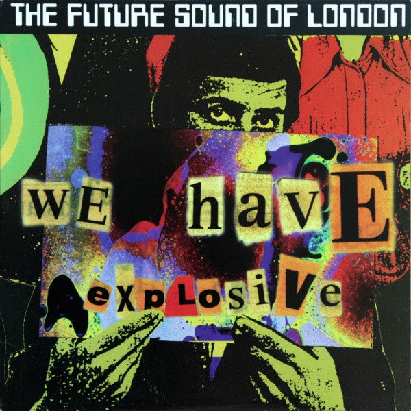 The Future Sound Of London – We Have Explosive - Mint- 12