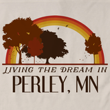 Living the Dream in Perley, MN | Retro Unisex 