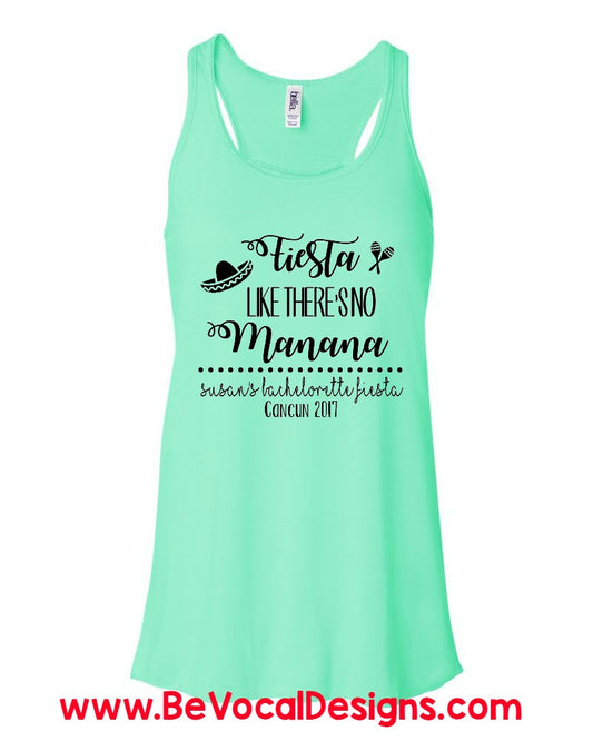 Fiesta Like There's No Manana Flowy Racerback Screen Printed Tank - Be Vocal Designs