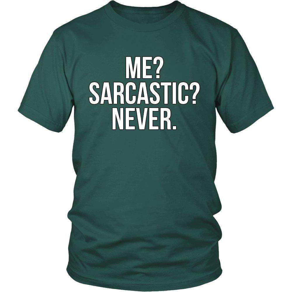 Me? Sarcastic? Never. Funny T-Shirt – GreatGiftItems.com
