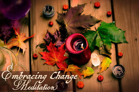Embracing Change Meditation