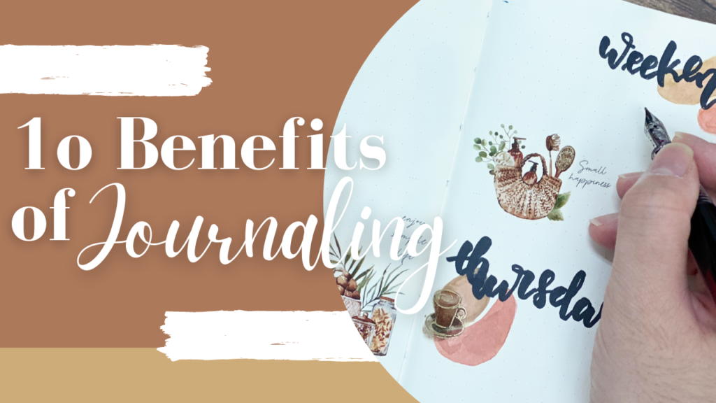 The Many Benefits of Journaling - Why Journaling Is Important