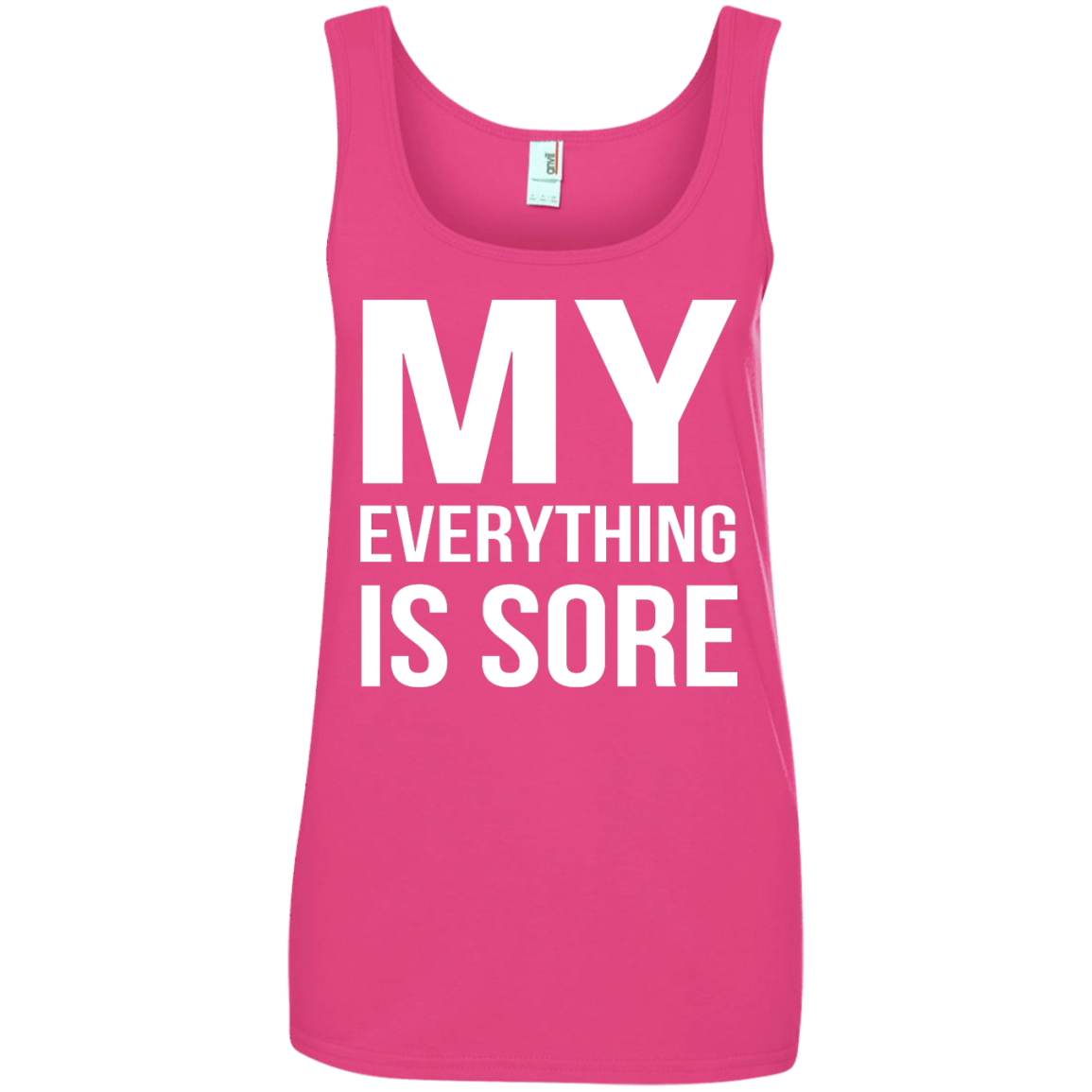 My Everything is Sore shirt, tank, racerback