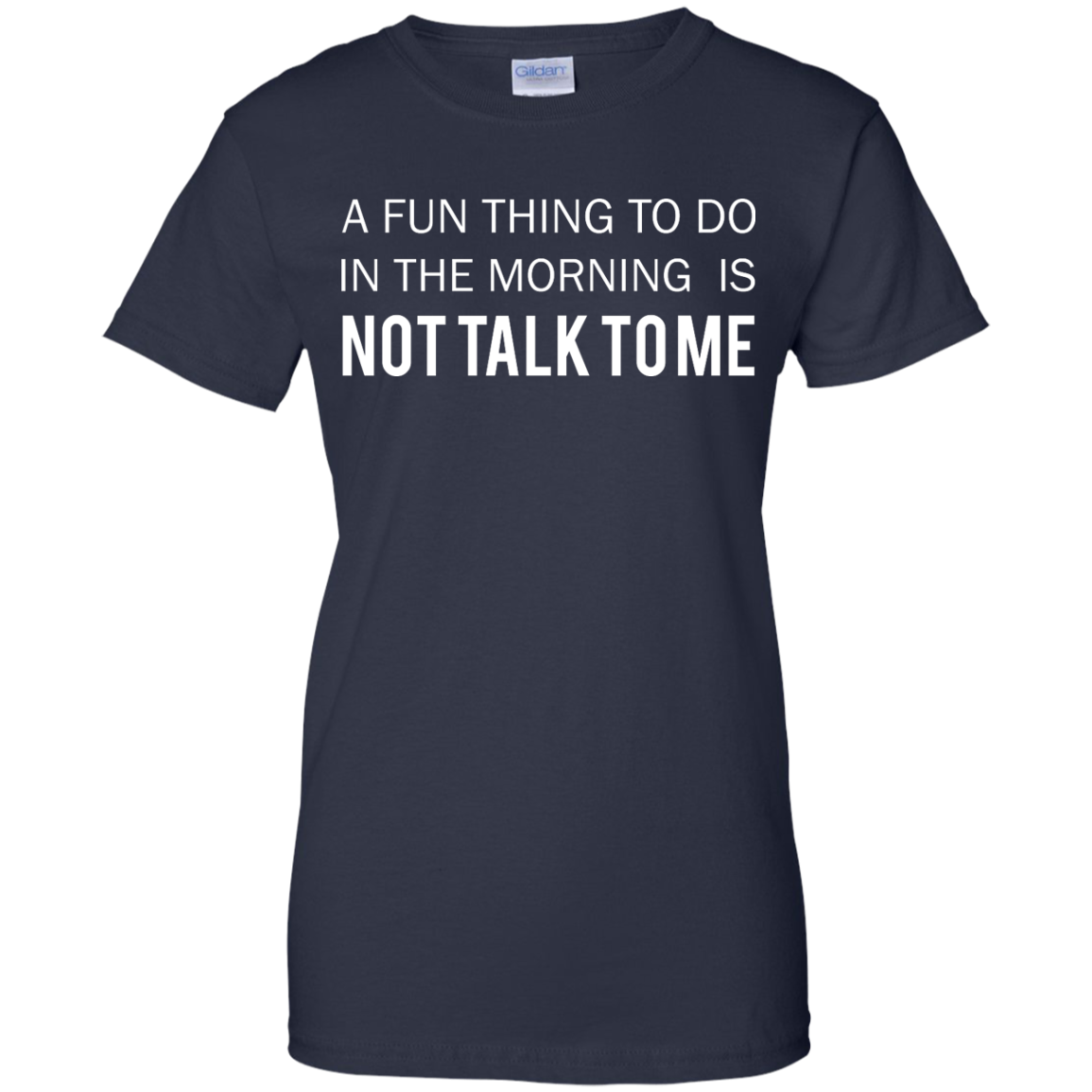 A Fun Thing To Do in the Morning is Not Talk To Me shirt, sweater, tan ...