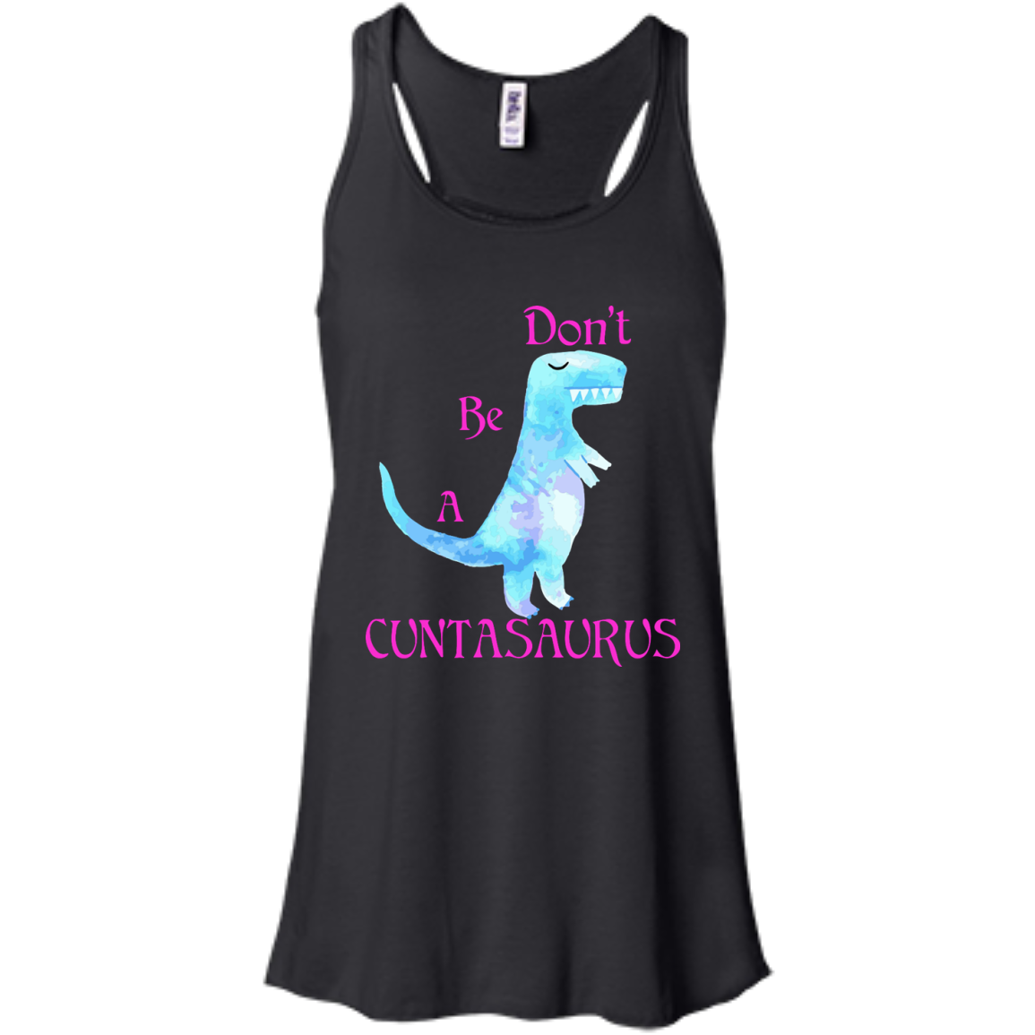 Don't be a cuntasaurus shirt, sweater, tank