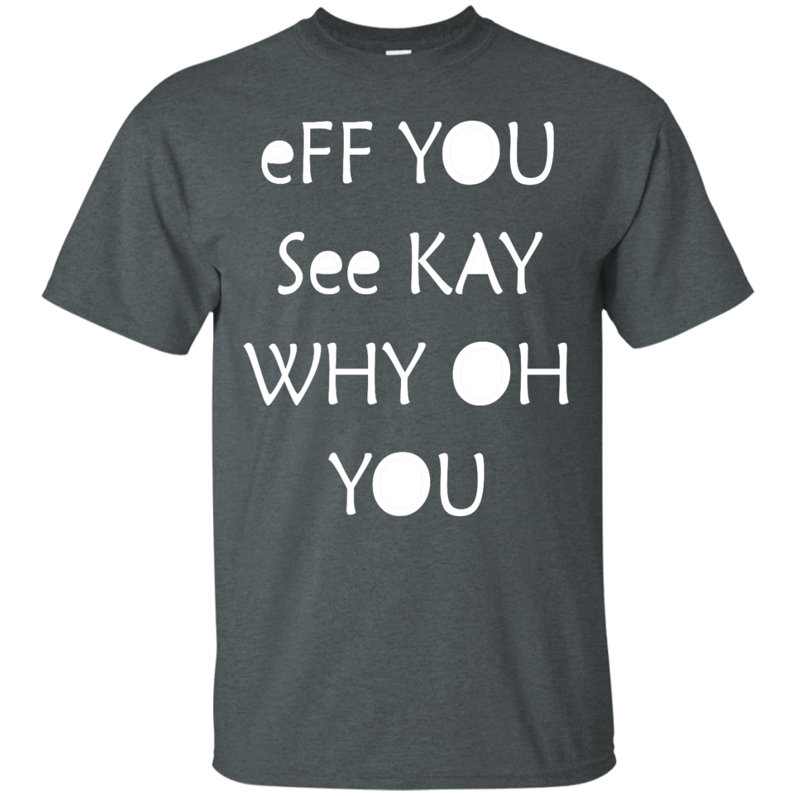 Eff you see kay why oh you shirt, tank, racerback - iFrogTees