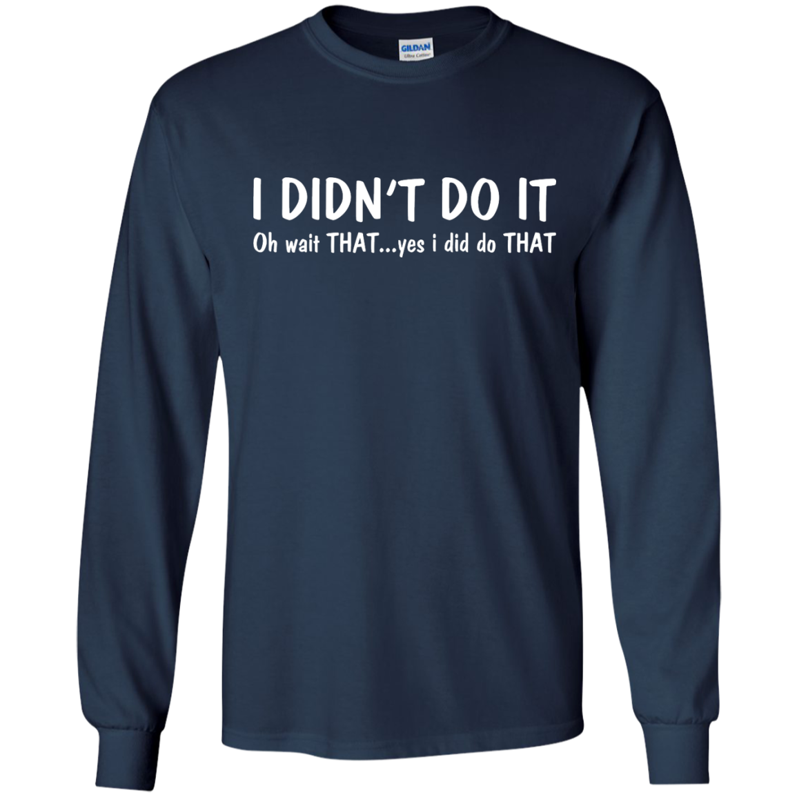 Funny t-shirt: I Didn't Do It shirt, sweater, tank