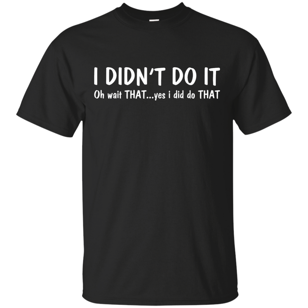 Funny t-shirt: I Didn't Do It shirt, sweater, tank - iFrogTees