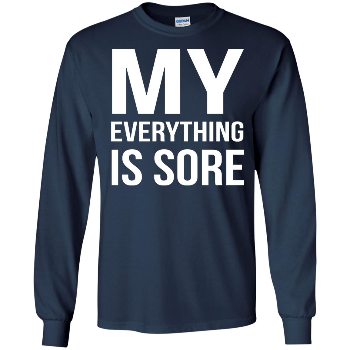 My Everything is Sore shirt, tank, racerback