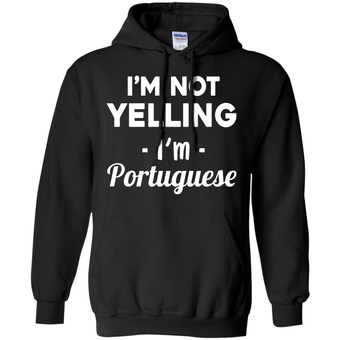 I'm Not Yelling I'm Portuguese shirt, sweater, tank - iFrogTees