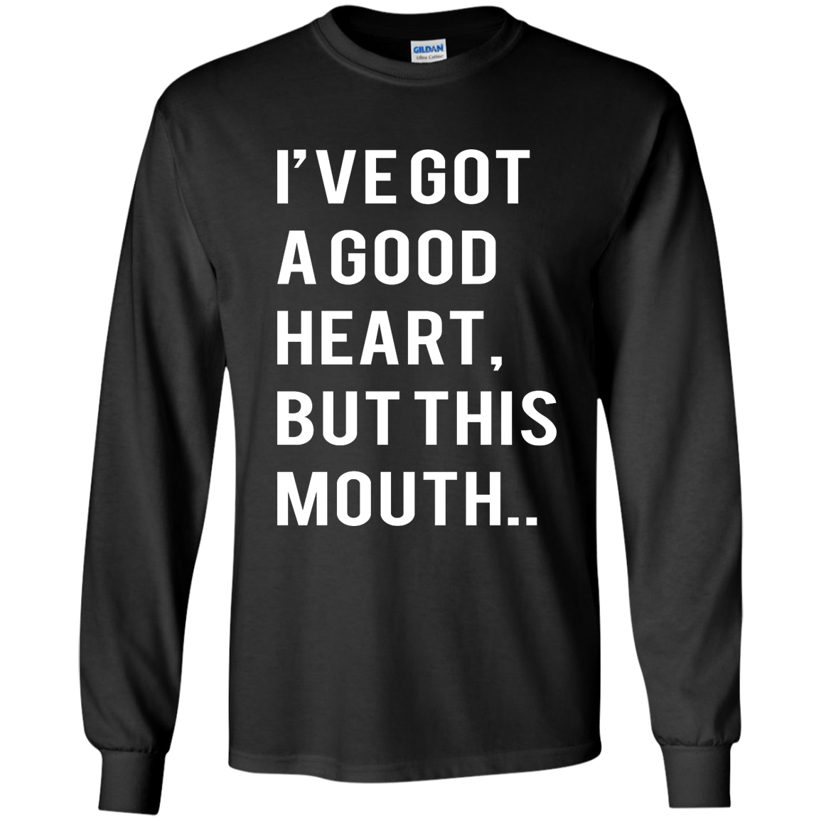 Ive Got A Good Heart But This Mouth Shirt Hoodie Tank Ifrogtees 1121