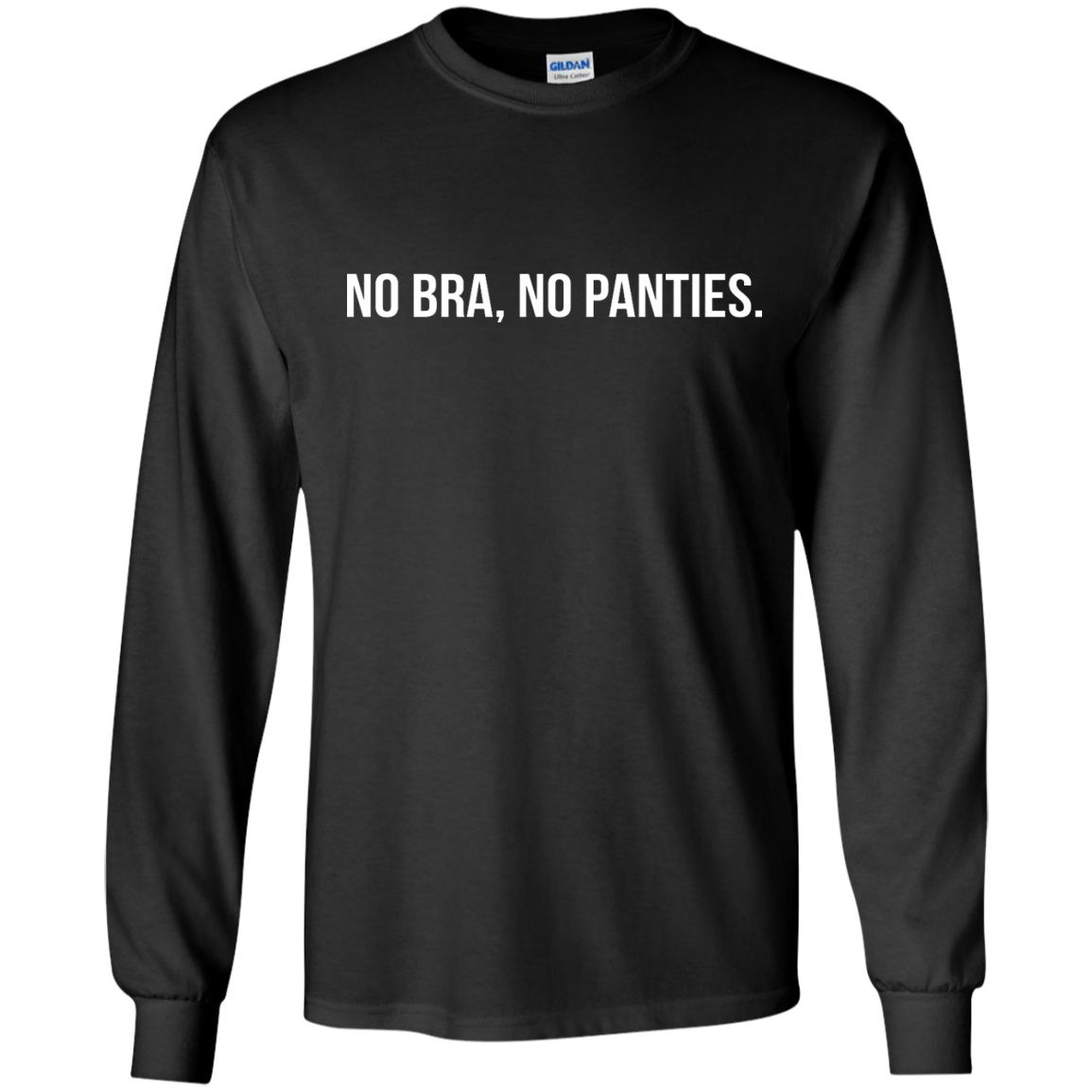 Funny: No Bra No Panties shirt ,tank, racerback