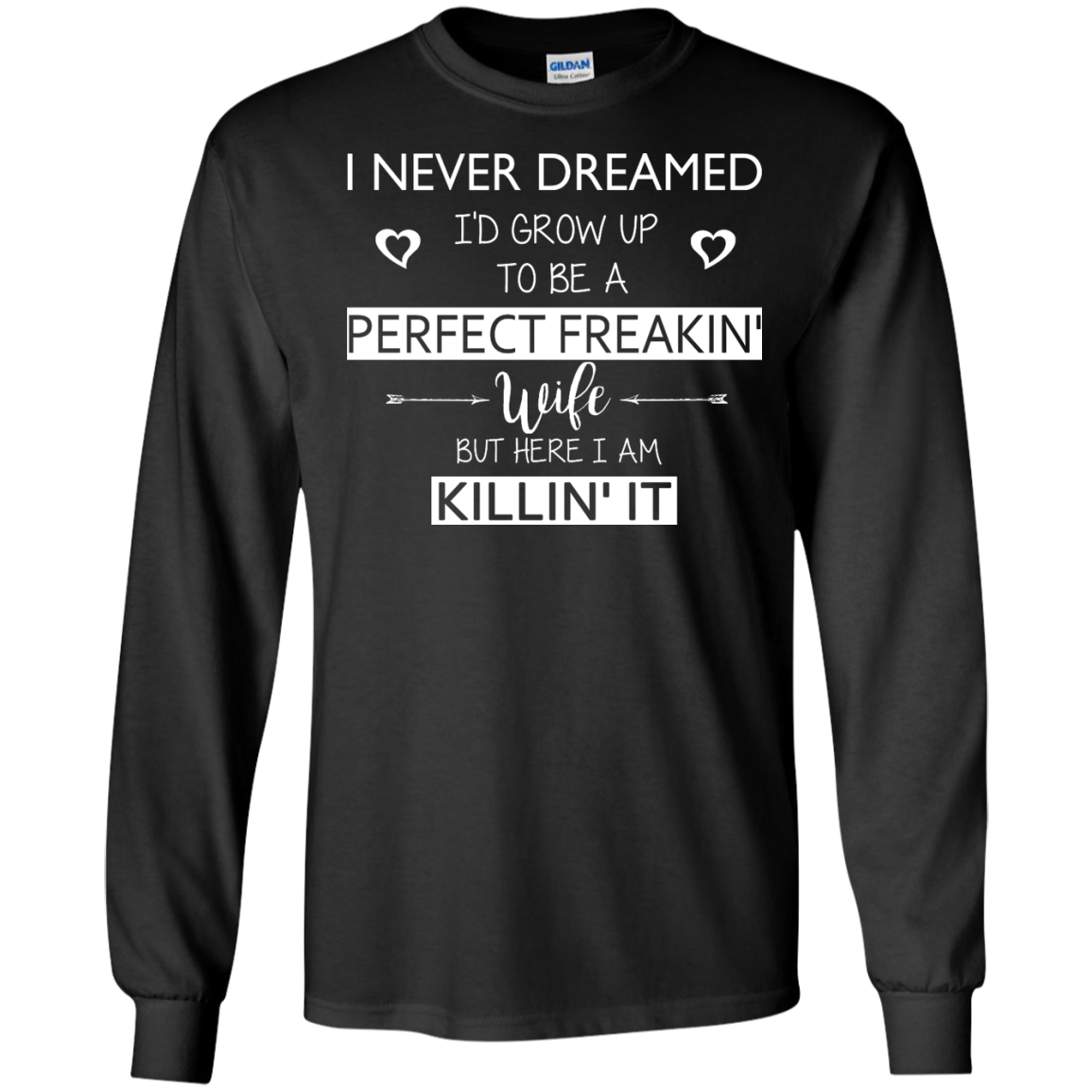 I Never Dreamed To Be A Perfect Freakin' Wife Shirt, Sweater, Tank