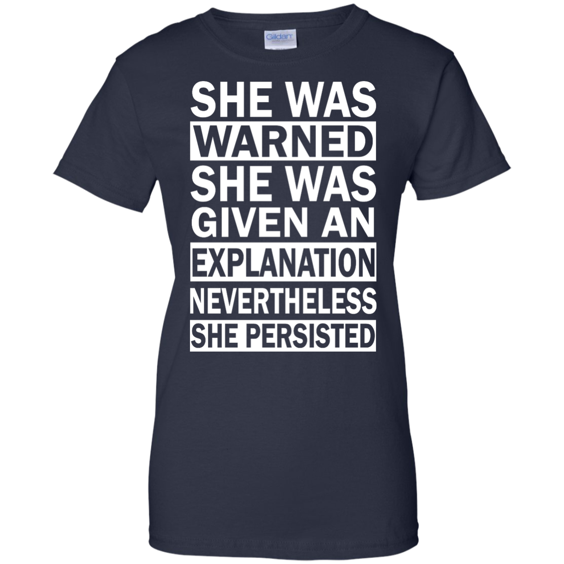 She Persisted: She Was Warned She Was Given an Explanation Shirt ...