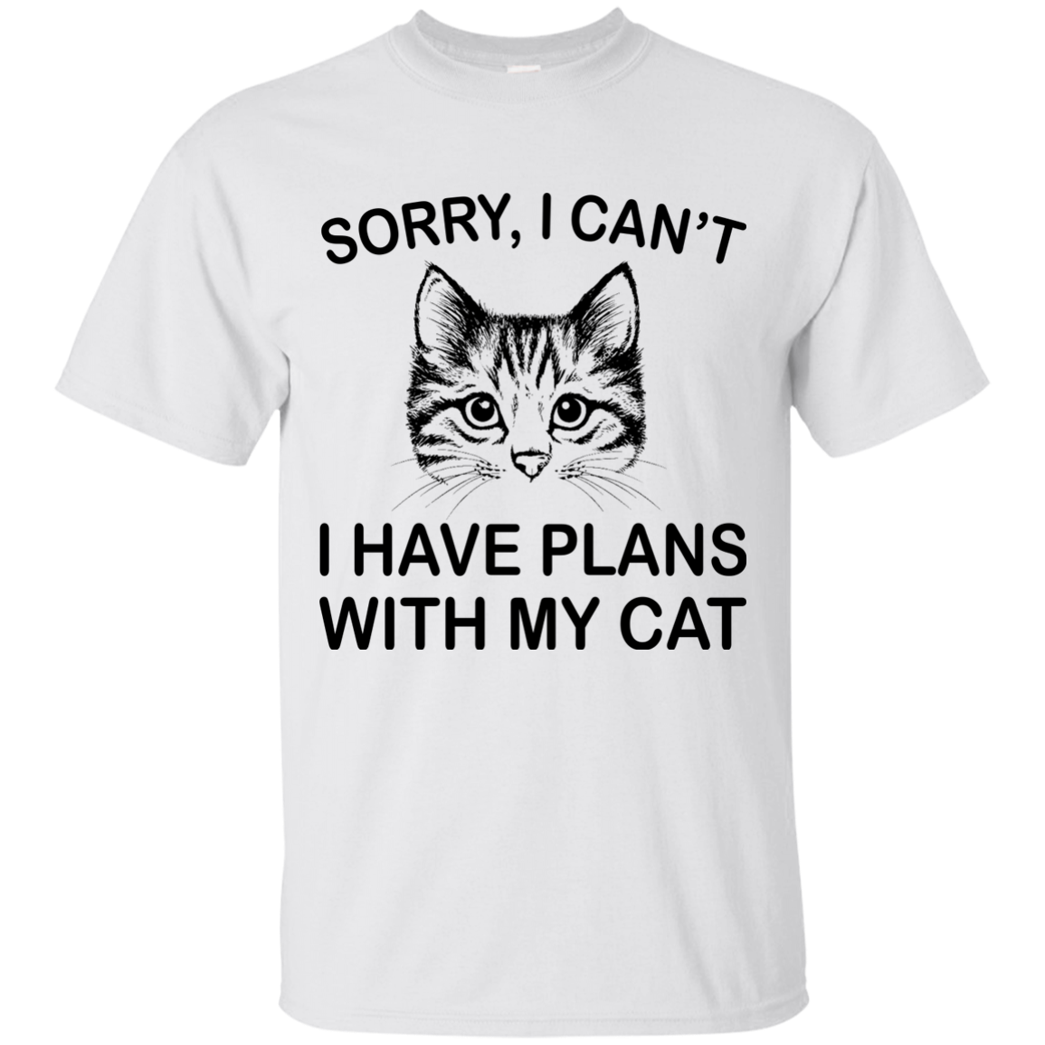 Sorry I Can't I Have Plans With My Cat Shirt, Hoodie, Tank